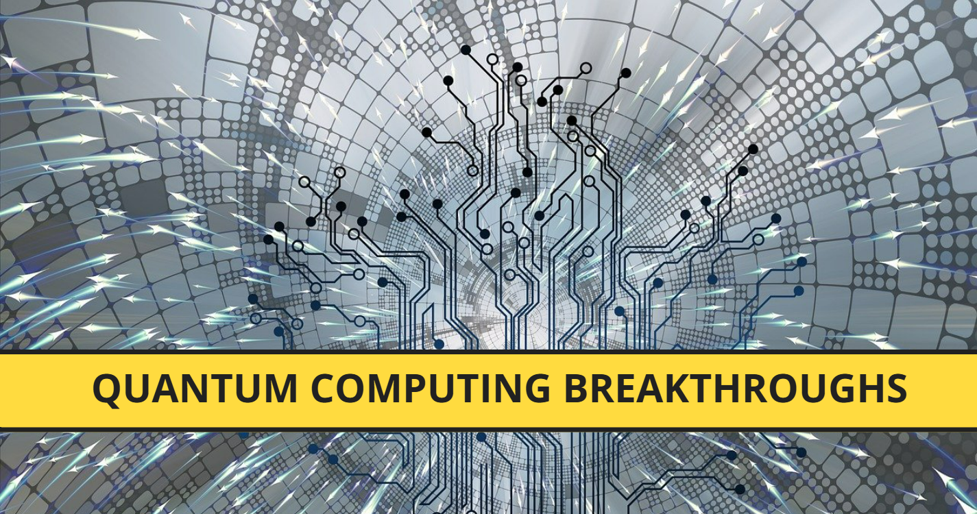 Quantum Computing Breakthroughs: Paving the Way for a New Era of Computing